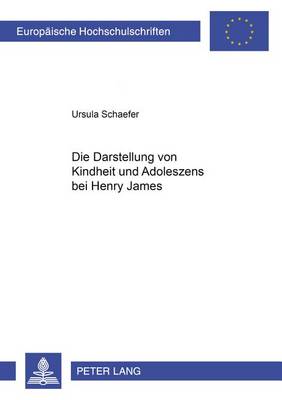 Die Darstellung Von Kindheit Und Adoleszenz Bei Henry James
