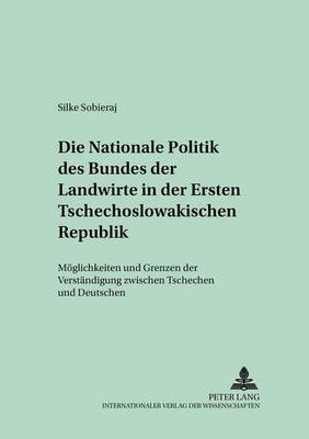 Die Nationale Politik Des Bundes Der Landwirte in Der Ersten Tschechoslowakischen Republik