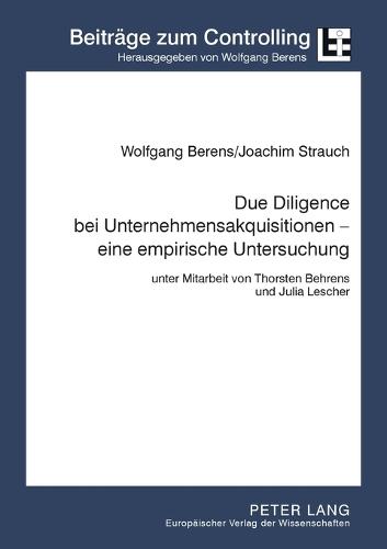 Due Diligence bei Unternehmensakquisitionen - eine empirische Untersuchung