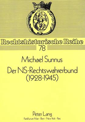 Der Ns-Rechtswahrerbund (1928-1945)