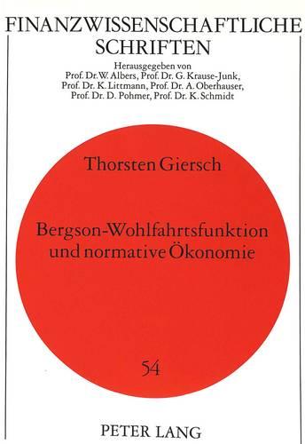 Bergson-Wohlfahrtsfunktion Und Normative Oekonomie