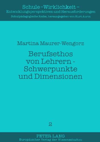 Berufsethos Von Lehrern - Schwerpunkte Und Dimensionen