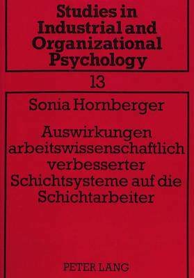 Auswirkungen Arbeitswissenschaftlich Verbesserter Schichtsysteme Auf Die Schichtarbeiter