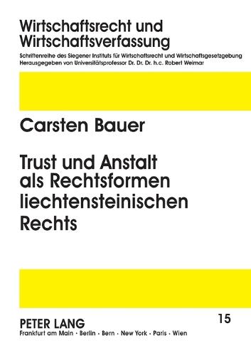 Trust und Anstalt als Rechtsformen liechtensteinischen Rechts