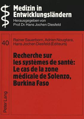 Recherche Sur Les Systèmes de Santé - Le Cas de la Zone Médicale de Solenzo, Burkina Faso