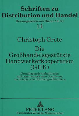 Die Großhandelsgestuetzte Handwerkerkooperation (Ghk)