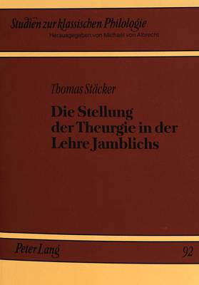 Die Stellung Der Theurgie in Der Lehre Jamblichs