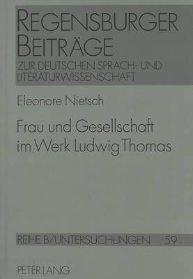 Frau Und Gesellschaft Im Werk Ludwig Thomas