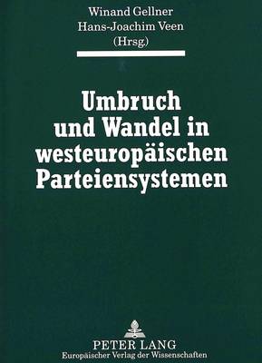 Umbruch Und Wandel in Westeuropaeischen Parteiensystemen