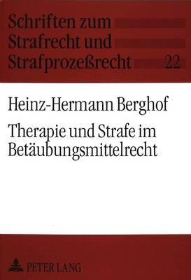 Therapie Und Strafe Im Betaeubungsmittelrecht