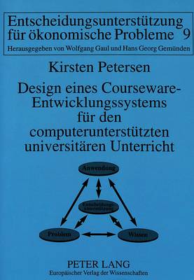 Design Eines Courseware-Entwicklungssystems Fuer Den Computerunterstuetzten Universitaeren Unterricht