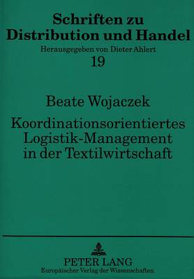 Koordinationsorientiertes Logistik-Management in Der Textilwirtschaft