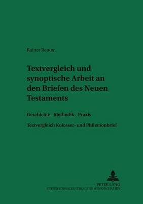 Textvergleichende Und Synoptische Arbeit an Den Briefen Des Neuen Testaments