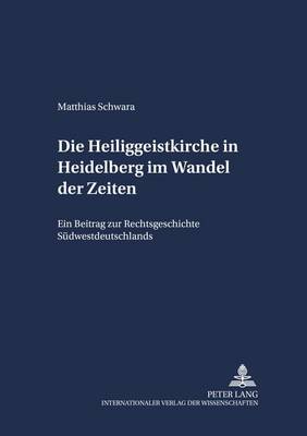 Die Heiliggeistkirche in Heidelberg Im Wandel Der Zeiten