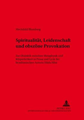 Spiritualitaet, Leidenschaft Und Obszoene Provokation