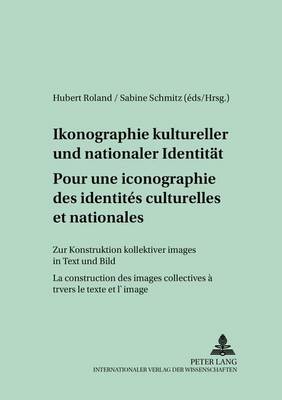 Pour Une Iconographie Des Identités Culturelles Et Nationales- Ikonographie Kultureller Und Nationaler Identitaet