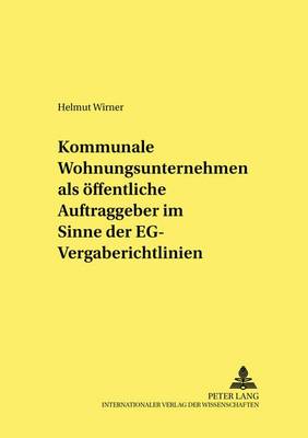 Kommunale Wohnungsunternehmen ALS Oeffentliche Auftraggeber Im Sinne Der Eg-Vergaberichtlinien