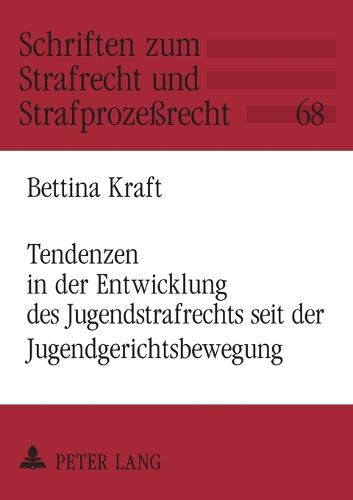 Tendenzen in der Entwicklung des Jugendstrafrechts seit der Jugendgerichtsbewegung