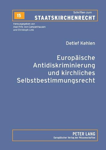 Europaeische Antidiskriminierung und kirchliches Selbstbestimmungsrecht