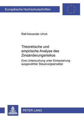 Theoretische Und Empirische Analyse Des Zinsaenderungsrisikos