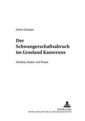 Der Schwangerschaftsabbruch Im Grasland Kameruns