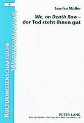 «We, on Death Row» - Der Tod Steht Ihnen Gut