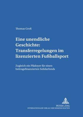 Eine Unendliche Geschichte: Transferregelungen Im Lizenzierten Fußballsport