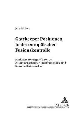 Gatekeeper Positionen in Der Europaeischen Fusionskontrolle