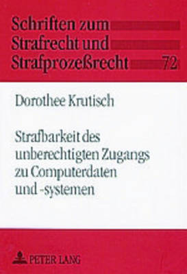 Strafbarkeit Des Unberechtigten Zugangs Zu Computerdaten Und -Systemen