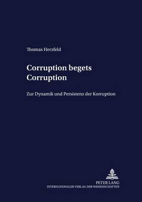 «Corruption Begets Corruption»