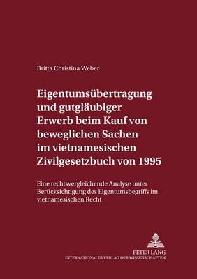 Eigentumsuebertragung Und Gutglaeubiger Erwerb Beim Kauf Von Beweglichen Sachen Im Vietnamesischen Zivilgesetzbuch Von 1995