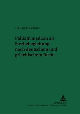 Palliativmedizin ALS Sterbebegleitung Nach Deutschem Und Griechischem Recht