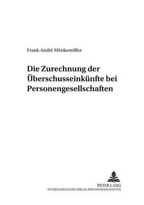 Die Zurechnung Der Ueberschusseinkuenfte Bei Personengesellschaften