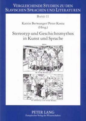 Stereotyp Und Geschichtsmythos in Kunst Und Sprache