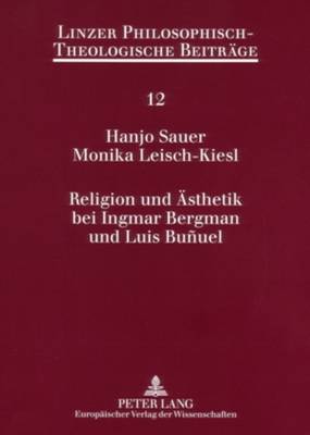 Religion Und Aesthetik Bei Ingmar Bergman Und Luis Buñuel