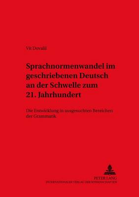 Sprachnormenwandel Im Geschriebenen Deutsch an Der Schwelle Zum 21. Jahrhundert