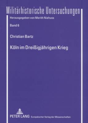 Koeln Im Dreißigjaehrigen Krieg