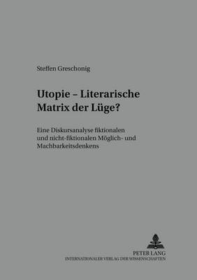 Utopie - Literarische Matrix Der Luege?