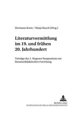 Literaturvermittlung Im 19. Und Fruehen 20. Jahrhundert