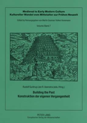 Building the Past Konstruktion Der Eigenen Vergangenheit