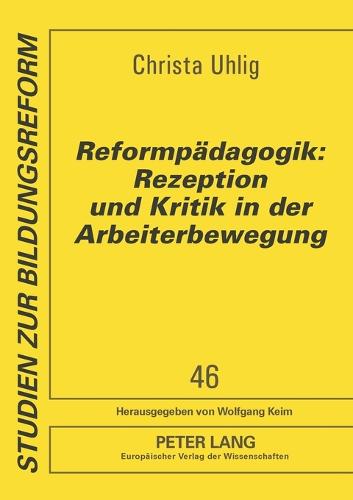Reformpaedagogik: Rezeption und Kritik in der Arbeiterbewegung