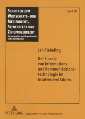 Der Einsatz Von Informations- Und Kommunikationstechnologie Im Insolvenzverfahren