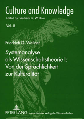 Systemanalyse ALS Wissenschaftstheorie I: Von Der Sprachlichkeit Zur Kulturalitaet