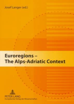 Euroregions - The Alps-Adriatic Context