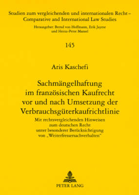 Sachmaengelhaftung Im Franzoesischen Kaufrecht VOR Und Nach Umsetzung Der Verbrauchsgueterkaufrichtlinie
