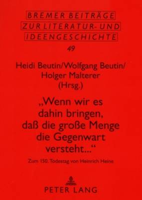 «Wenn Wir Es Dahin Bringen, Daß Die Große Menge Die Gegenwart Versteht...»