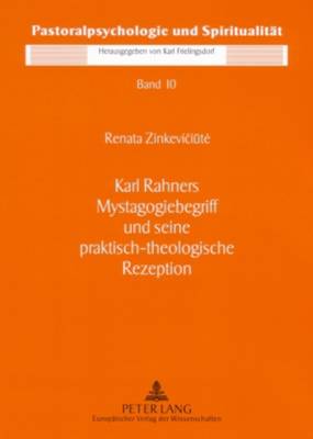 Karl Rahners Mystagogiebegriff Und Seine Praktisch-Theologische Rezeption