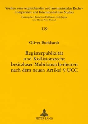 Registerpublizitaet Und Kollisionsrecht Besitzloser Mobiliarsicherheiten Nach Dem Neuen Art. 9 Ucc