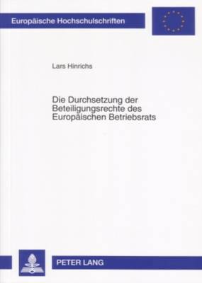 Die Durchsetzung Der Beteiligungsrechte Des Europaeischen Betriebsrats