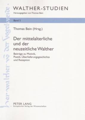 Der Mittelalterliche Und Der Neuzeitliche Walther